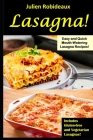 Lasagna!: Easy and Quick Mouth-Watering Lasagna Recipes! Includes Gluten-free and Vegetarian Lasagnas! Cover Image