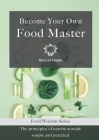 Become Your Own Food Master By Broccoli People, Miriam Moras Cover Image