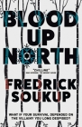 Blood Up North By Fredrick Soukup Cover Image