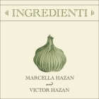 Ingredienti Lib/E: Marcella's Guide to the Market By Marcella Hazan, Victor Hazan, Elizabeth Wiley (Read by) Cover Image