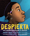 Despierta. Un llamado poético por la justicia By Mahogany L. Browne, Elizabeth Acevedo (With), Olivia Gatwood (With), Theodore Taylor III (Illustrator), Jason Reynolds (Foreword by) Cover Image