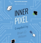 Inner Pixel By Brian D. Wilson Cover Image