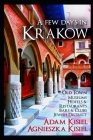 A few days in Krakow: Second edition with 2020 updates and Airbnb recommendations! By Agnieszka Kisiel, Adam Kisiel Cover Image