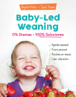 Baby-led weaning: 0% dramas, 100% soluciones / Baby-led weaning: Zero Dramas, Hundreds of Solutions Cover Image