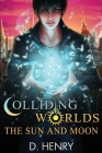 Colliding Worlds: The Sun and Moon Cover Image