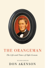 The Orangeman, Second Edition: The Life and Times of Ogle Gowan, Second Edition By Don Akenson Cover Image