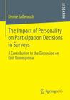 The Impact of Personality on Participation Decisions in Surveys: A Contribution to the Discussion on Unit Nonresponse By Denise Saßenroth Cover Image