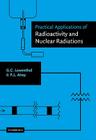Practical Applications of Radioactivity and Nuclear Radiations By Gerhart Lowenthal, Peter Airey Cover Image