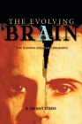 The Evolving Brain: The Known And the Unknown Cover Image