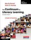 The Continuum of Literacy Learning, Grades PreK-8: A Guide to Teaching By Irene Fountas, Gay Su Pinnell Cover Image