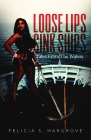 Loose Lips Sink Ships: Tales From The Waters By Felicia S. Hargrove Cover Image