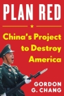 Plan Red: China's Project to Destroy America Cover Image