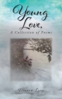 Young Love, A Collection of Poems By Dianna Lynn Cover Image