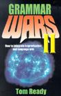 Grammar Wars II: How to Integrate Improvisation and Language Arts By Tom Ready Cover Image