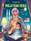 TALES OF A MALAYSIAN HERO - Through Grandpa's Eye: Tun Dr Mahathir Mohamad By Min Buyu Cover Image