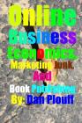Online Business Economics, Marketing Junk, and Book Publishing By Dan Plouff Cover Image