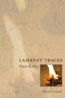 Lambent Traces: Franz Kafka By Stanley Corngold Cover Image