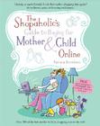 The Shopaholic's Guide to Buying for Mother and Child Online Cover Image