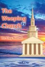 The Weeping Church: Confronting the Crisis of Church Polity By Clay Nuttall Cover Image