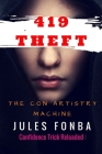 419 Theft: The Con Artistry Machine By Jules Fonba Cover Image