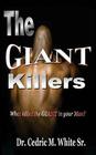 The Giant Killers: What killed the GIANT in your Man? By Sr. White, Cedric M. Cover Image