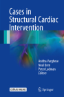 Cases in Structural Cardiac Intervention By Anitha Varghese (Editor), Neal Uren (Editor), Peter Ludman (Editor) Cover Image