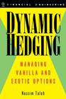 Dynamic Hedging: Managing Vanilla and Exotic Options (Wiley Finance #64) Cover Image