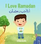 I Love Ramadan: أنا أحب رمضان By Taymaa Salhah Cover Image