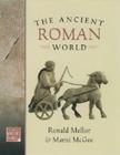 The Ancient Roman World (World in Ancient Times) By Ronald Mellor, Marni McGee Cover Image