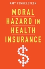 Moral Hazard in Health Insurance (Kenneth J. Arrow Lecture) Cover Image
