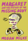 Margaret and the Mystery of the Missing Body By Megan Milks Cover Image