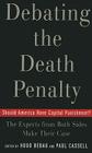 Debating the Death Penalty: Should America Have Capital Punishment? the Experts on Both Sides Make Their Best Case By Hugo Adam Bedau (Editor), Paul G. Cassell (Editor) Cover Image