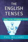 The English Tenses Practical Grammar Guide By Phil Williams, Bob Wright (Illustrator) Cover Image
