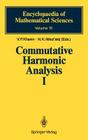 Commutative Harmonic Analysis I: General Survey. Classical Aspects (Encyclopaedia of Mathematical Sciences #15) Cover Image
