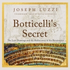 Botticelli's Secret: The Lost Drawings and the Rediscovery of the Renaissance Cover Image