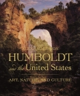 Alexander Von Humboldt and the United States: Art, Nature, and Culture Cover Image