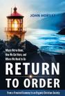 Return to Order: From a Frenzied Economy to an Organic Christian Society Where By John Horvat Cover Image