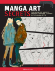 Manga Art Secrets: The Definitive Guide to Drawing Awesome Artwork in the Manga Style By Dalia Sharawna Cover Image