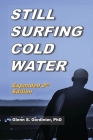 Still Surfing Cold Water: Expanded 2nd Edition Cover Image