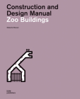 Zoo Buildings: Construction and Design Manual By Natascha Meuser Cover Image