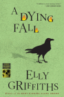 A Dying Fall (Ruth Galloway Mysteries) Cover Image