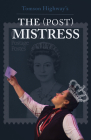 The (Post) Mistress By Tomson Highway Cover Image