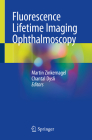 Fluorescence Lifetime Imaging Ophthalmoscopy By Martin Zinkernagel (Editor), Chantal Dysli (Editor) Cover Image