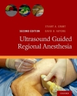 Ultrasound Guided Regional Anesthesia By Stuart A. Grant (Editor), David B. Auyong (Editor) Cover Image