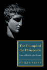 The Triumph of the Therapeutic: Uses of Faith after Freud By Philip Rieff, Elisabeth Lasch-Quinn (Introduction by) Cover Image