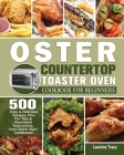 Oster Countertop Toaster Oven Cookbook for Beginners Cover Image