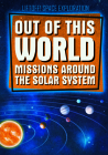 Out of This World Missions Around the Solar System By Eric Keppeler Cover Image