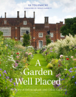 A Garden Well Placed: The Story of Helmingham and Other Gardens Cover Image