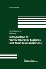 Introduction to Vertex Operator Algebras and Their Representations (Progress in Mathematics #227) By James Lepowsky, Haisheng Li Cover Image