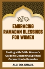Embracing Ramadan Blessings for Women: 